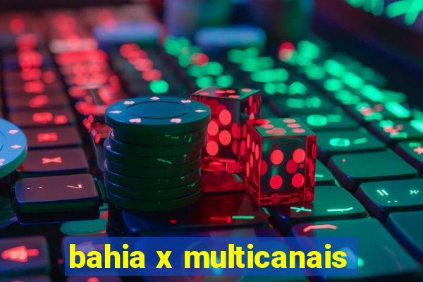 bahia x multicanais